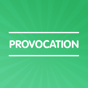 Provocation